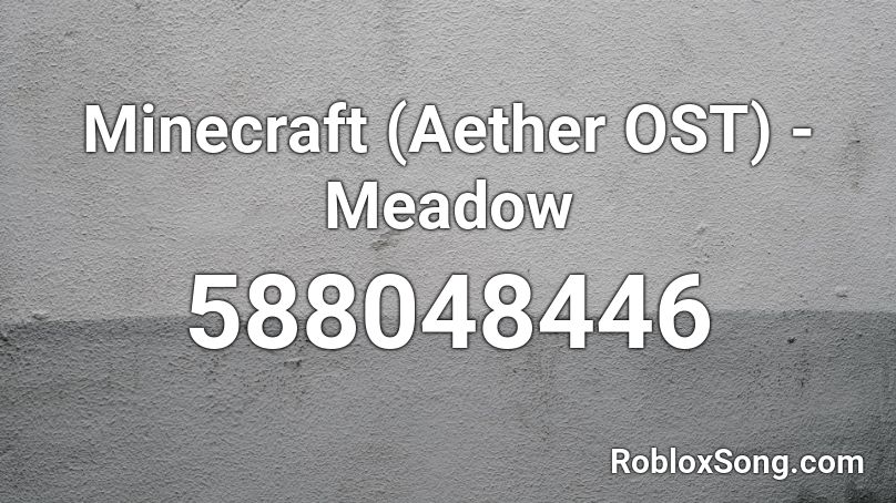 Minecraft Aether Ost Meadow Roblox Id Roblox Music Codes - roblox aether for admin