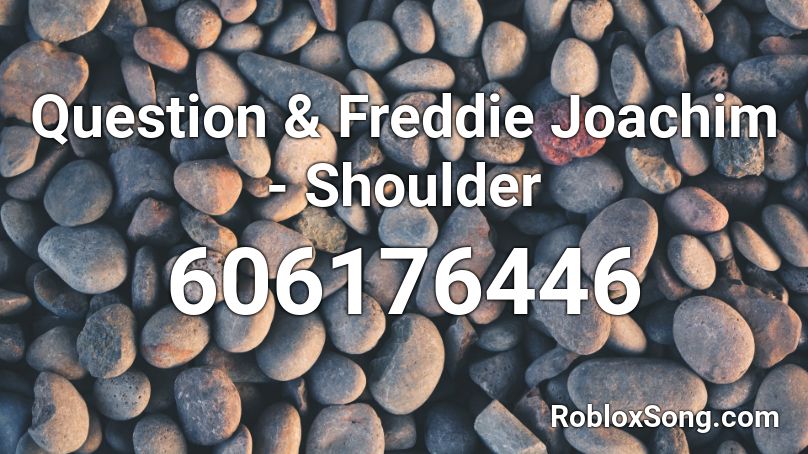 Question & Freddie Joachim - Shoulder Roblox ID