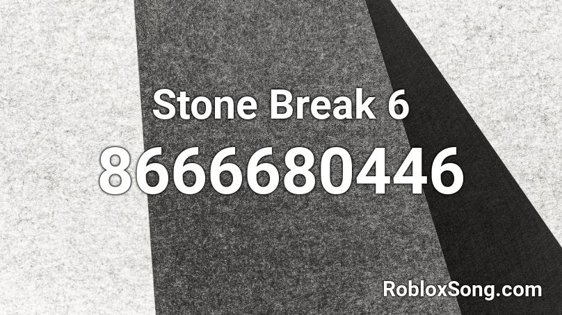 Stone Break 6 Roblox ID