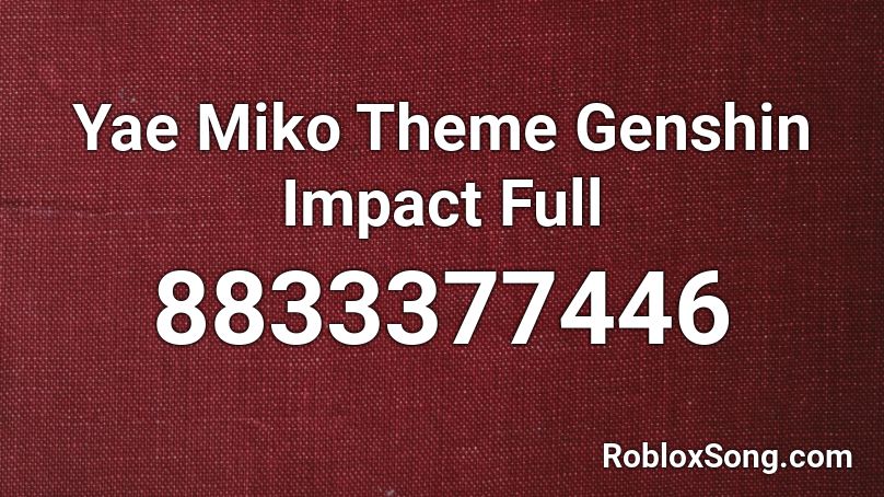 Yae Miko Theme Genshin Impact Full Roblox ID