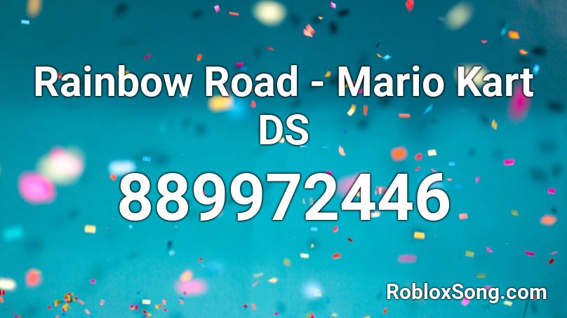 Rainbow Road - Mario Kart DS Roblox ID