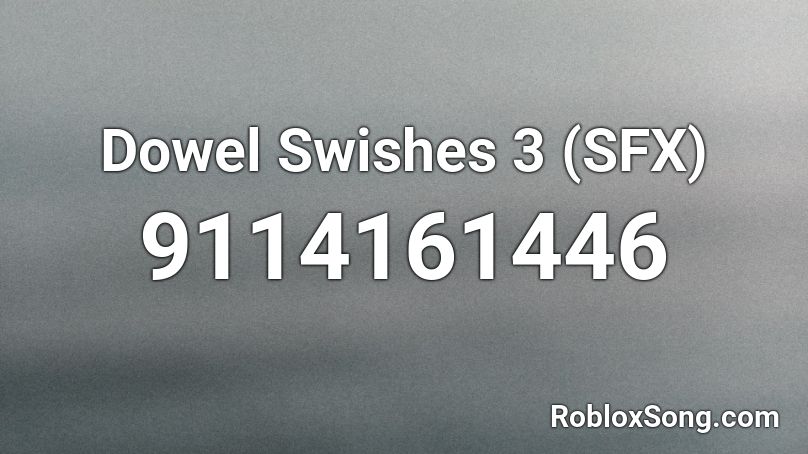 Dowel Swishes 3 (SFX) Roblox ID