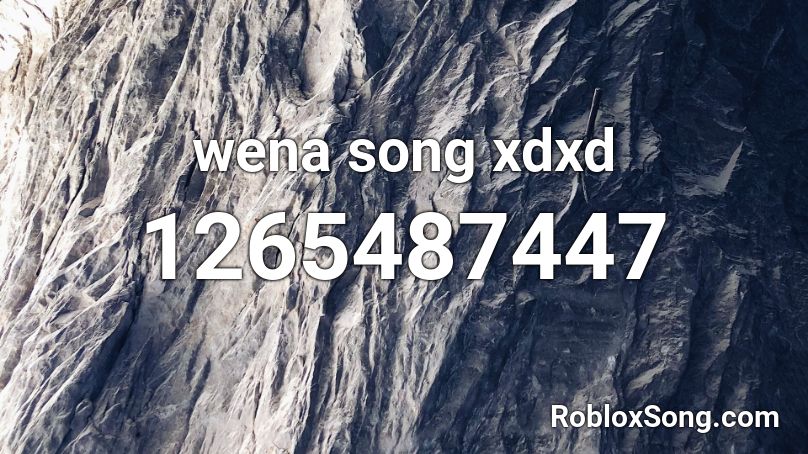 wena song xdxd Roblox ID