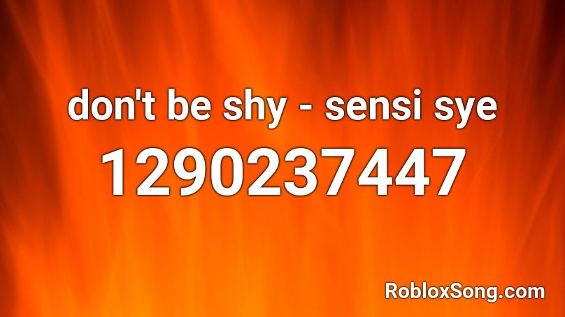 don't be shy - sensi sye Roblox ID