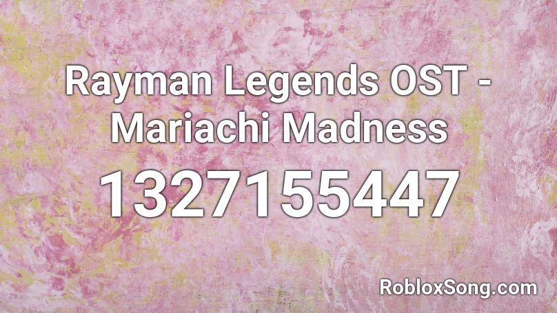 Rayman Legends OST - Mariachi Madness Roblox ID