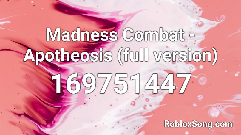 Madness Combat - Apotheosis (full version) Roblox ID