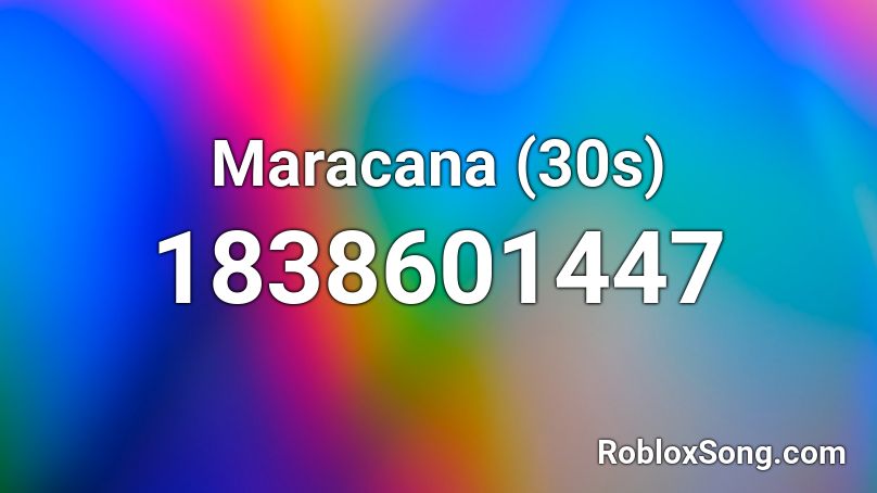 Maracana (30s) Roblox ID