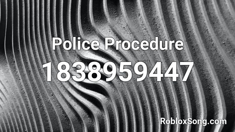 Police Procedure Roblox ID