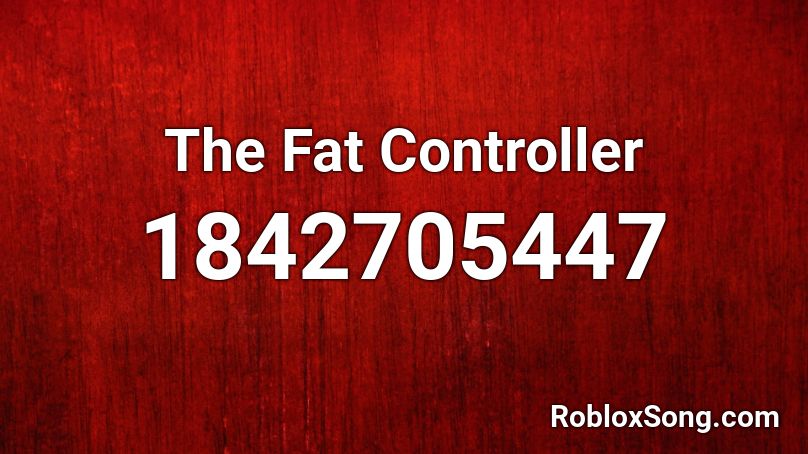 The Fat Controller Roblox ID