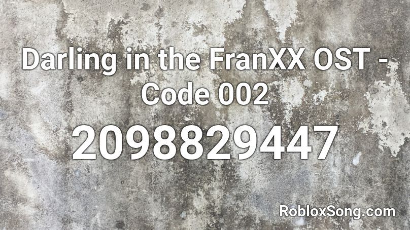 Darling in the FranXX OST - Code 002 Roblox ID