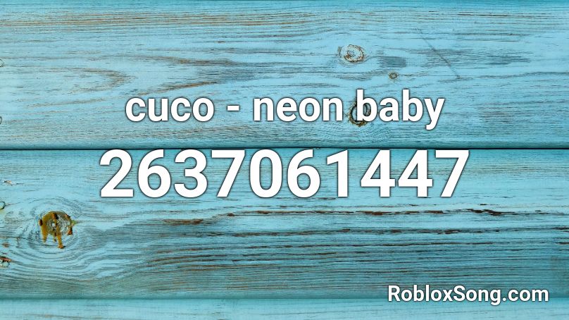 cuco - neon baby Roblox ID