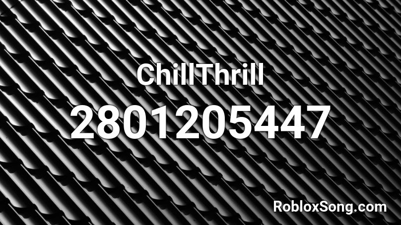 ChillThrill Roblox ID