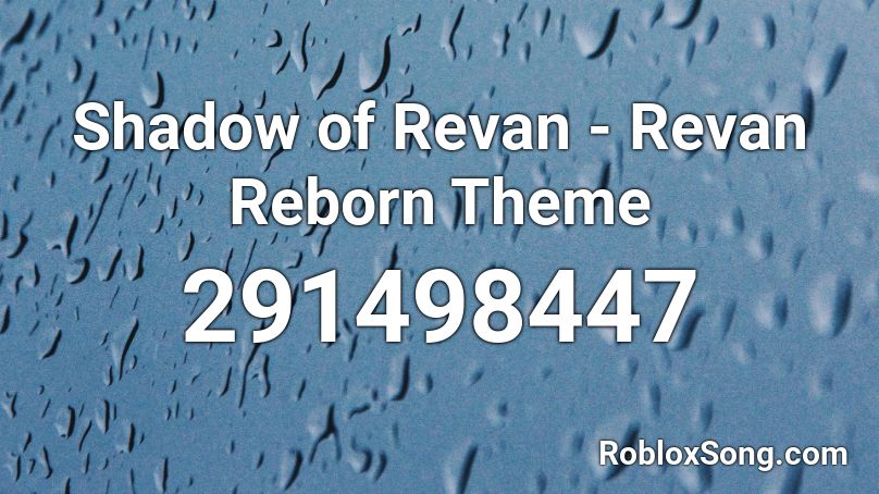 Shadow of Revan - Revan Reborn Theme Roblox ID