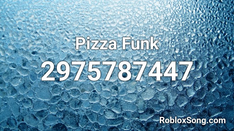 Pizza Funk Roblox ID