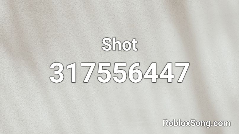 Shot Roblox ID