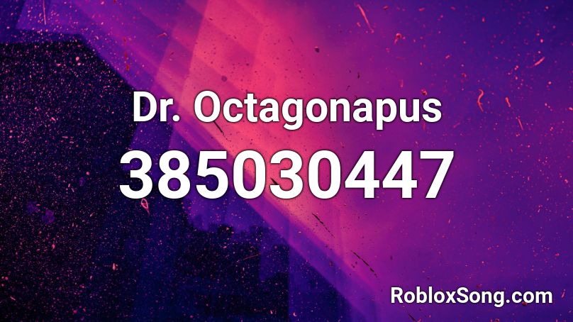 Dr. Octagonapus Roblox ID