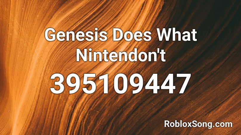 Genesis Does What Nintendon't Roblox ID