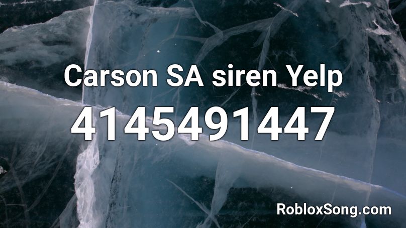 Carson SA siren Yelp Roblox ID