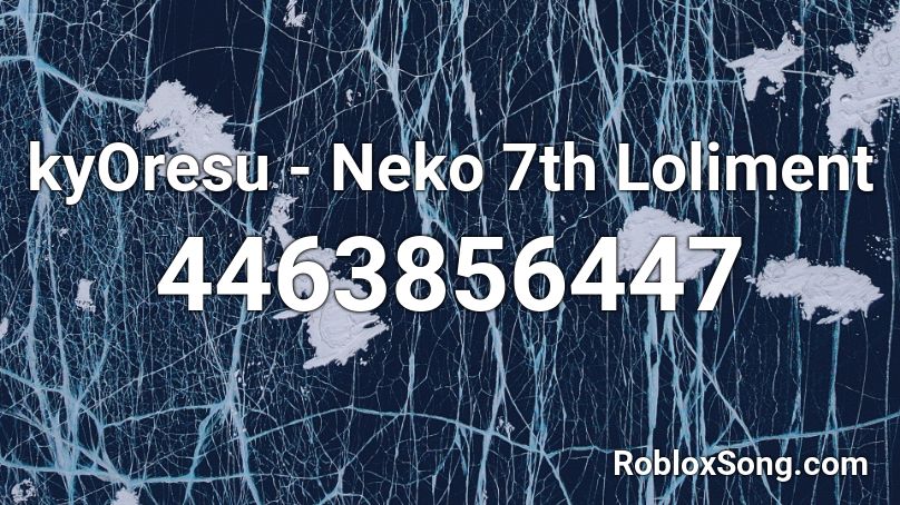 kyOresu - Neko 7th Loliment Roblox ID