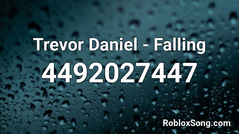 Trevor Daniel Falling Roblox Id Roblox Music Codes - falling roblox id trevor