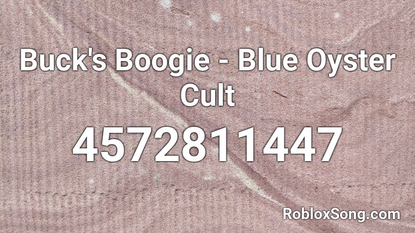 Buck's Boogie - Blue Oyster Cult Roblox ID