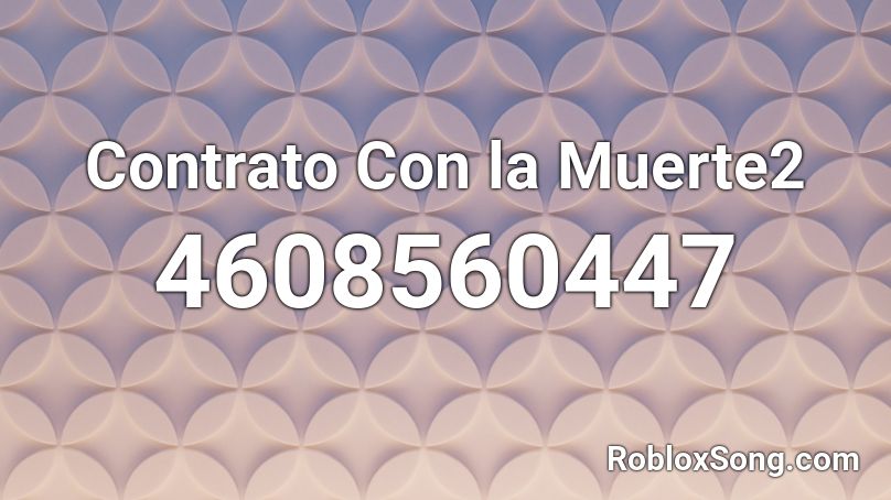 Contrato Con la Muerte2 Roblox ID