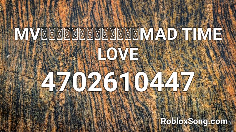 MVピンキーポップヘップバーンMAD TIME LOVE Roblox ID