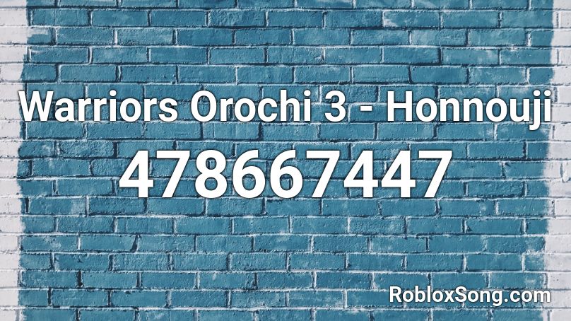 Warriors Orochi 3 - Honnouji Roblox ID