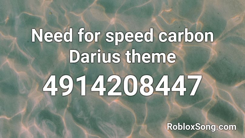 Need for speed carbon Darius theme Roblox ID