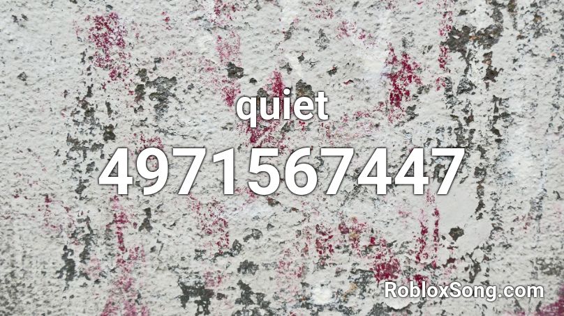 quiet Roblox ID