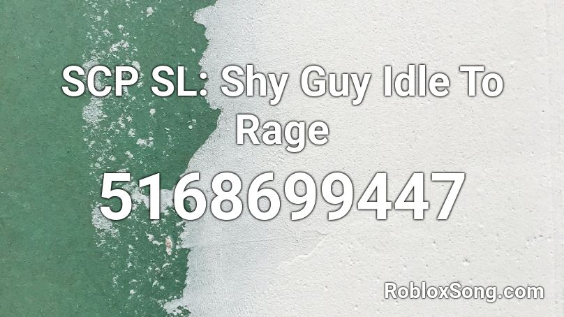 SCP SL: Shy Guy Idle To Rage Roblox ID