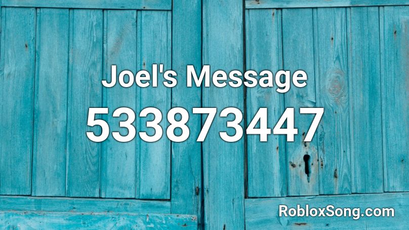 Joel's Message Roblox ID