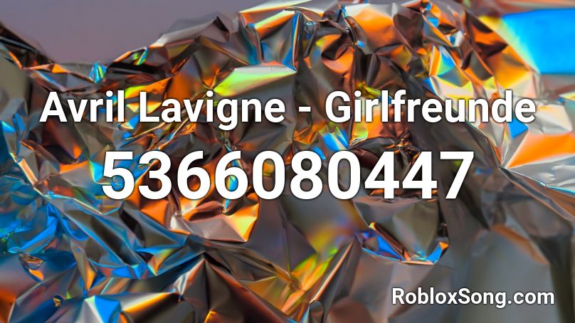 Avril Lavigne - Girlfreunde Roblox ID