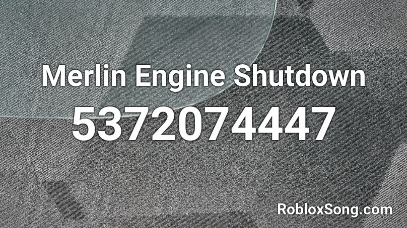 Merlin Engine Shutdown Roblox ID