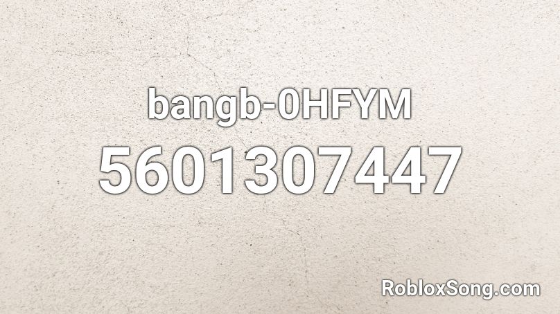 bangb-0HFYM Roblox ID