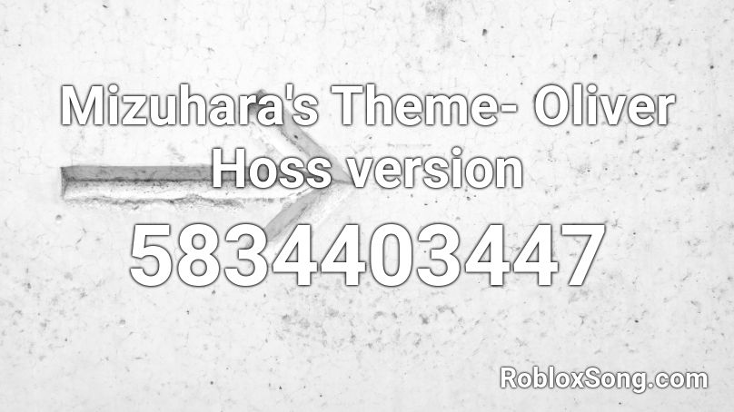 Mizuhara's Theme- Oliver Hoss version Roblox ID