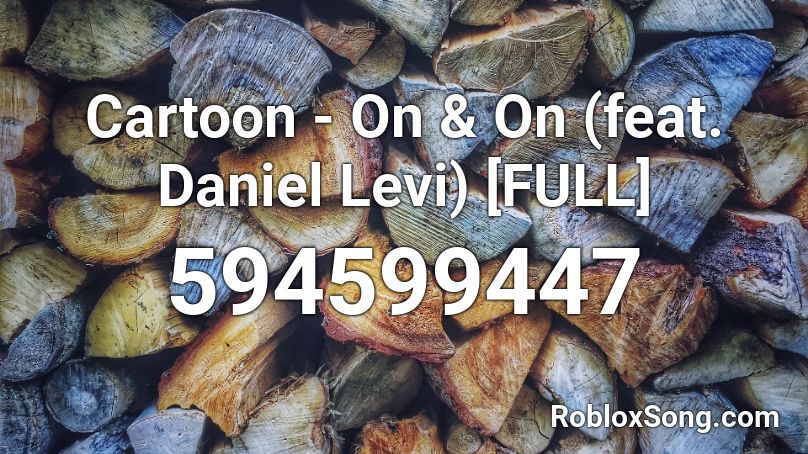 Cartoon - On & On (feat. Daniel Levi) [FULL] Roblox ID