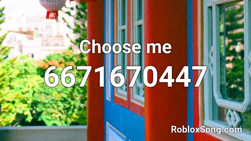 Choose me Roblox ID