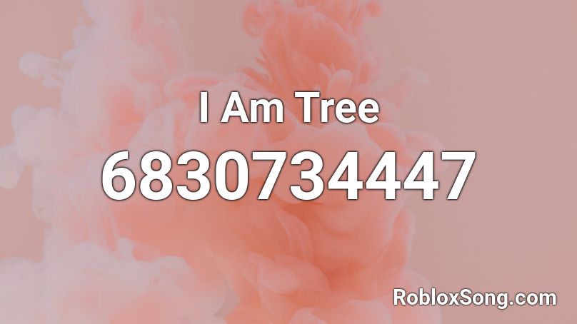 I Am Tree Roblox ID