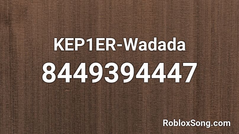 KEP1ER-Wadada Roblox ID