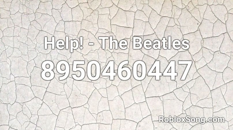 Help! - The Beatles Roblox ID
