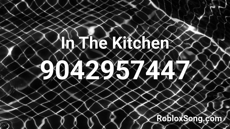 In The Kitchen Roblox ID