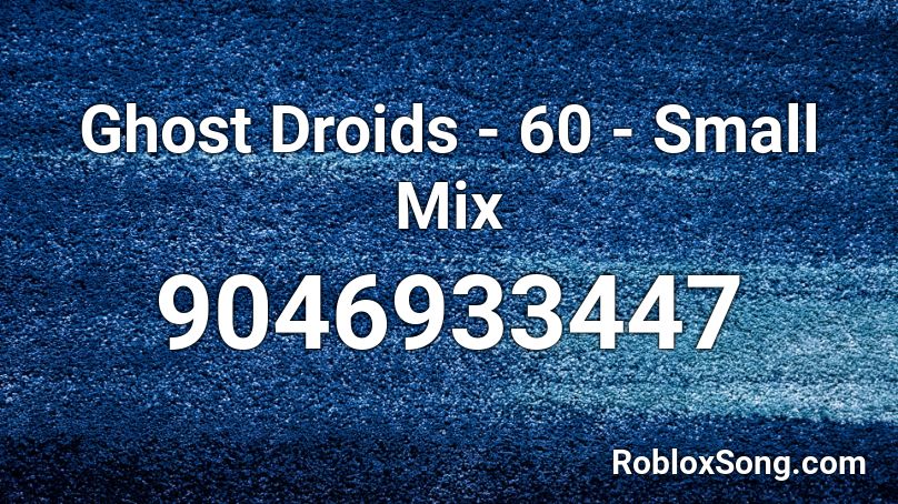 Ghost Droids - 60 - Small Mix Roblox ID