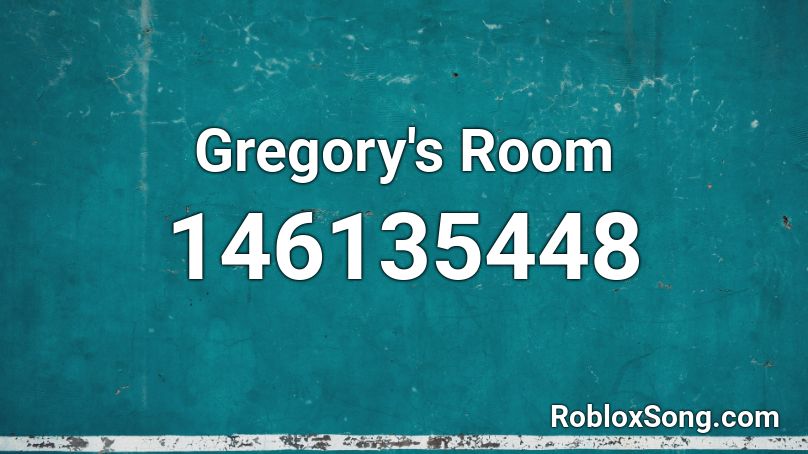 Gregory's Room Roblox ID