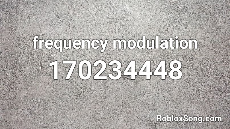 frequency modulation Roblox ID