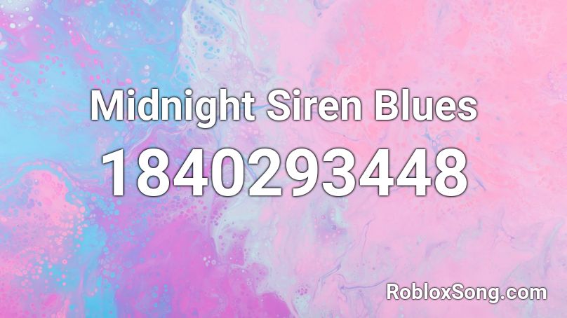 Midnight Siren Blues Roblox ID