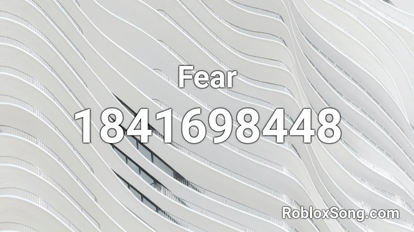 Fear Roblox ID