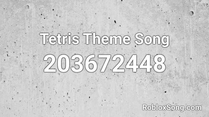 Tetris Theme Song Roblox ID
