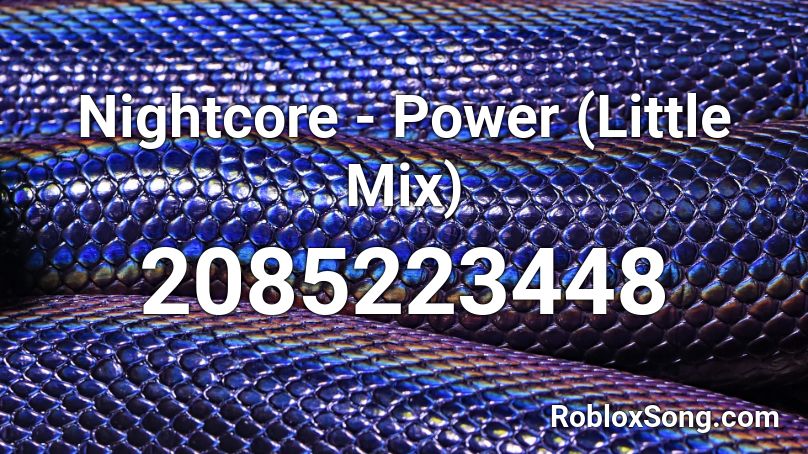 Nightcore Power Little Mix Roblox Id Roblox Music Codes - power little mix roblox music video