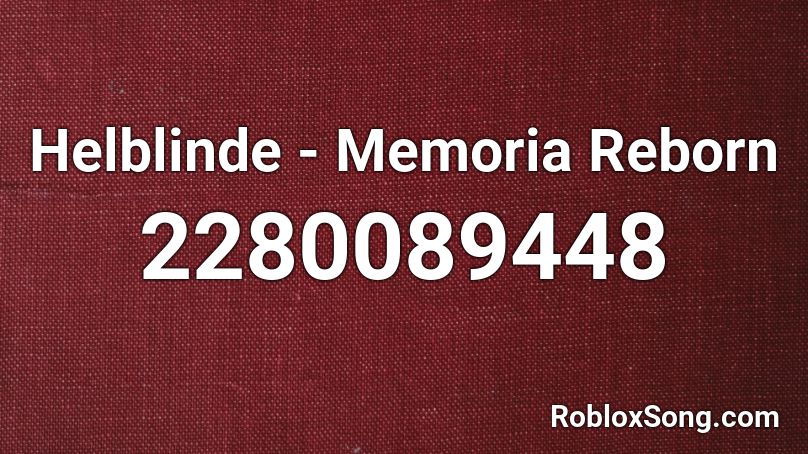 Helblinde - Memoria Reborn Roblox ID